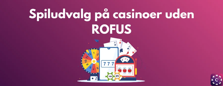 Spiludvalg på casinoer uden ROFUS
